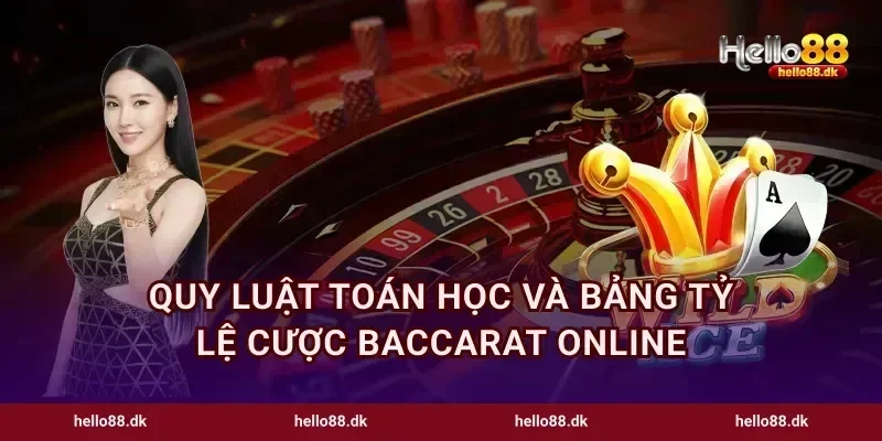 Quy luật toán học và bảng tỷ lệ cược baccarat online