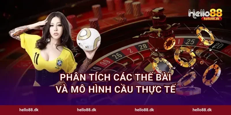 Phân tích các thế bài và mô hình cầu thực tế