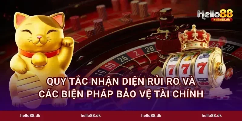 Quy tắc nhận diện rủi ro và các biện pháp bảo vệ tài chính