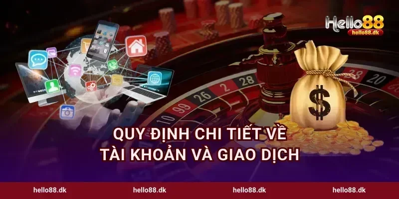 Quy định chi tiết về tài khoản và giao dịch