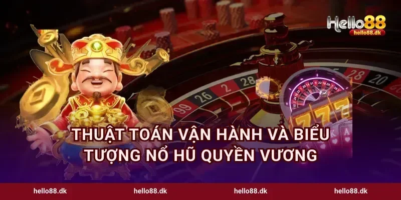 Thuật toán vận hành và biểu tượng nổ hũ Quyền Vương