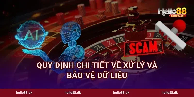 Quy định chi tiết về xử lý và bảo vệ dữ liệu