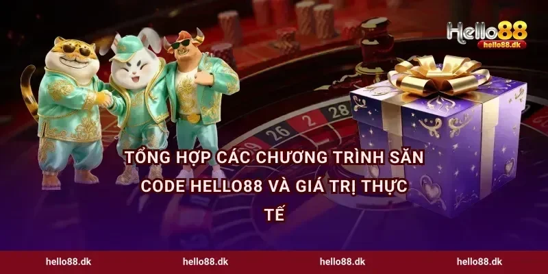 Tổng hợp các chương trình săn code Hello88 và giá trị thực tế