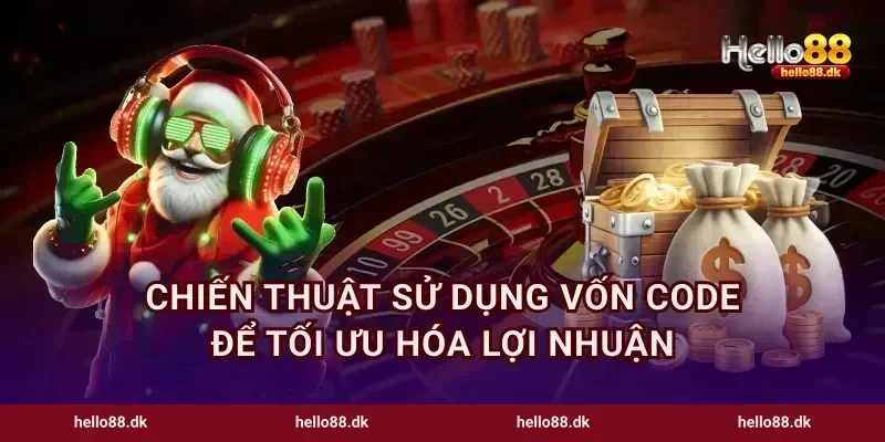 Chiến thuật sử dụng vốn code để tối ưu hóa lợi nhuận